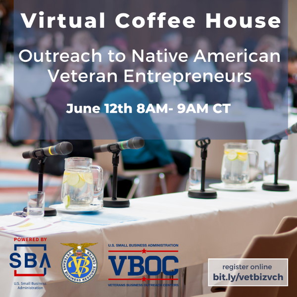 VetBiz Virtual Coffee House - Outreach to Native American Veteran Entrepreneurs, June 12, 2020